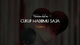 PUISI CINTA - VALENTINE KALI INI CUKUP HADIRMU SAJA | MUSIKALISASI | BAPER