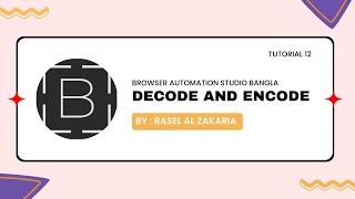 Work With Decode and Encode Function in BASE64 Format in Browser Automation Studio.