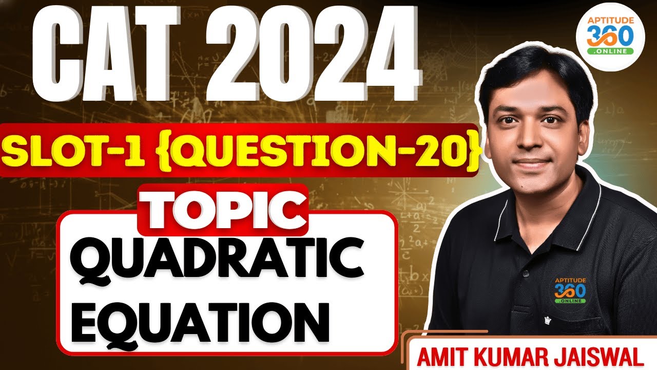 CAT 2024 QA SLOT 1 PYQ | Quadratic Equation | Detailed Solution ...