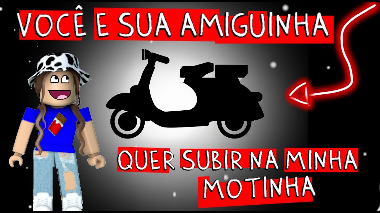Voce E Sua Amiguinha Quer Subir Na Minha Motinha Letra