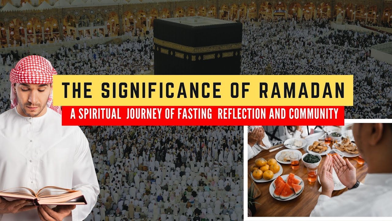 Ramadan: A Spiritual Journey of Fasting, Reflection and Community - YouTube