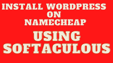 How To Install WordPress On NameCheap Using Softaculous - Namecheap