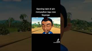 opening upin dan ipin lagu rasa Sayange