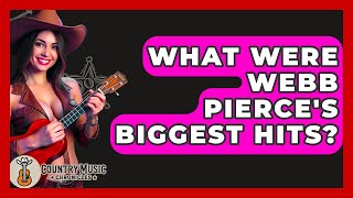 What Were Webb Pierce's Biggest Hits? - Country Music Chronicles Wealth