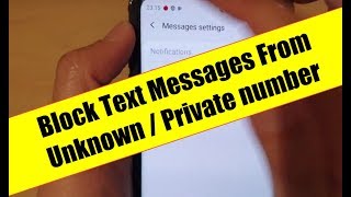 Galaxy S10 / S9: How to Block Text Messages From Unknown / Private Number screenshot 3