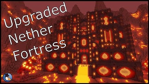 I upgrade the Minecraft Nether Fortresss