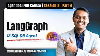 Agentic AI | Session8 | Video4 | SQL DB Agent