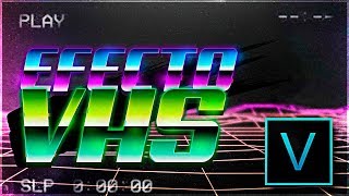 Cómo HACER el efecto VHS - Tutorial | Sony Vegas Pro 11-16