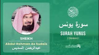 Quran 10   Surah Yunus سورة يونس   Sheikh Abdul Rahman As Sudais - With English Translation