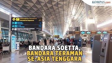 Soekarno-Hatta, Bandara Paling Aman Se-Asia Tenggara di Tengah Pandemi