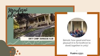 Mordecai Plantation| Unity Camp|Barbecue Vlog
