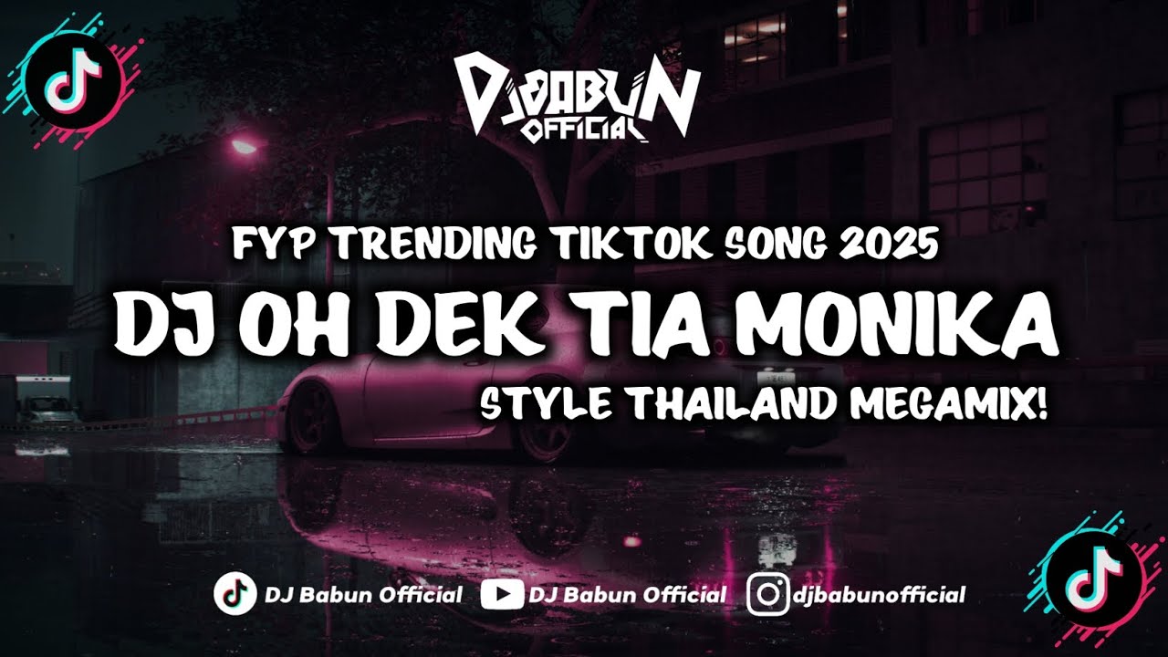 DJ OH DEK TIA MONIKA [STYLE THAILAND MEGAMIX]