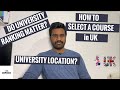 How to select a course and university in UK | Do university ranking matter | Study in UK