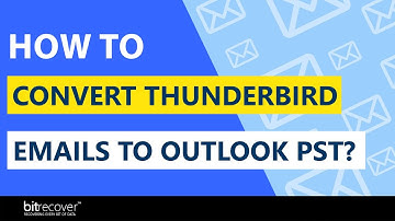 How to Convert Thunderbird Emails to Outlook PST Format?