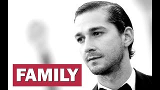 Shia LaBeouf. Family (his parents, girlfriends, wife Mia Goth, dog)