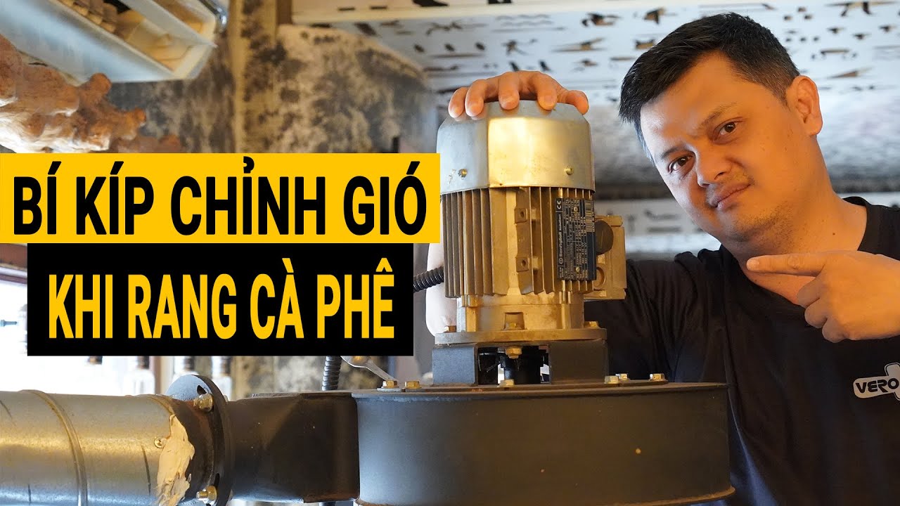 Bí Kíp Chỉnh Gió khi RANG CÀ PHÊ cho NGƯỜI MỚI