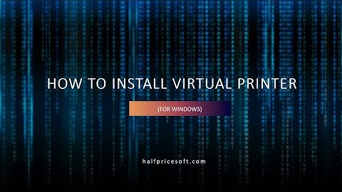 How to install Virtual Printer