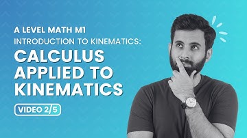 Mastering A-Level M1 Mechanics: Kinematics - Calculus applied to Kinematics