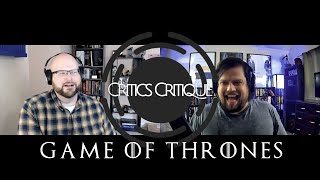 Critics Critique Ep 12:  Game of Thrones