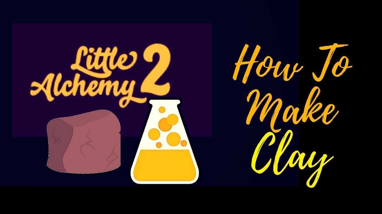 How to Make Clay in Little Alchemy 2: Combinations to Know -  History-Computer