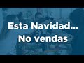 Esta Navidad, NO VENDAS