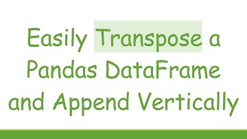 Easily Transpose a Pandas DataFrame and Append Vertically