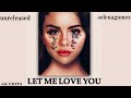 Selena Gomez Let Me Love You Unreleased Selena Gomez Let Me Love You Unreleased