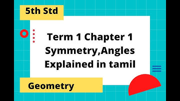 5th Std Maths Chapter 1-Geomtry | Symmetry and Angles|TN samacheer syllabus| Explained in Tamil