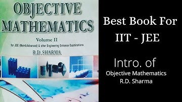 Best Book for IIT - JEE & other Engineering Entrance Exams ( Objective Mathematics- R.D. Sharma) :