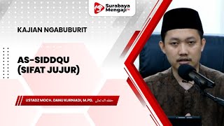 As-Siddqu (Sifat Jujur) - Ustadz Moch. Danu Kurniadi, M.Pd.