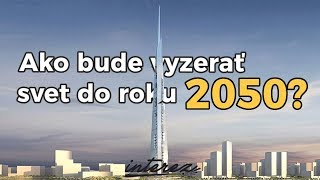 Ako bude vyzerať svet do roku 2050?