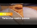 Receta de tarta a los cuatro quesos - Aquí la Tierra | RTVE Cocina