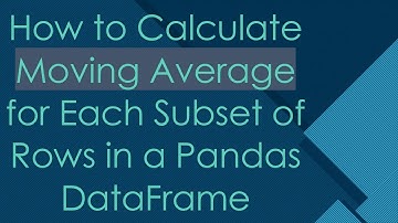 How to Calculate Moving Average for Each Subset of Rows in a Pandas DataFrame