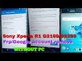 Sony Xperia R1 G2199 G2299 Frp Google Account Remove WITHOUT PC