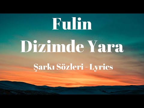 Dizimde Yara (Şarkı Sözleri) Lyrics - Fulin