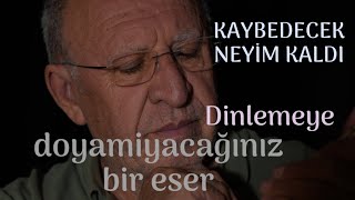 KAYBEDECEK NEYİM KALDI. Aşık Can Ali