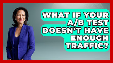 What If Your A/B Test Doesn
