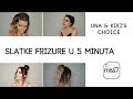 6 CHIC FRIZURA ZA SVAKI DAN| Una & Kiki's choice