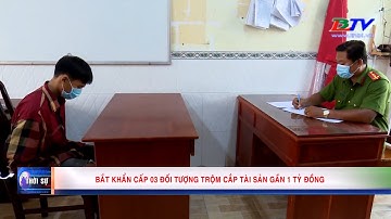 Bắt khẩn cấp 3 đối tượng trộm cắp tài sản gần 1 tỷ đồng