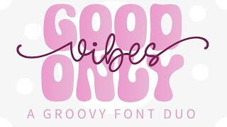 Good Vibes Only Duo Font | Display Font | Groovy Font | Retro Font | Download Font | Vintage Font