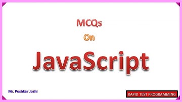 JavaScript MCQ Part 4 || Rapid Test Programming || Joshi P. D.