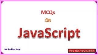 JavaScript MCQ Part 4 || Rapid Test Programming || Joshi P. D.