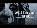 Will Haven - Hermit (Track Video)