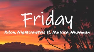 Riton, Nightcrawlers - Friday (Lyrics) Dopamine Re-Edit (ft. Mufasa & Hypeman)