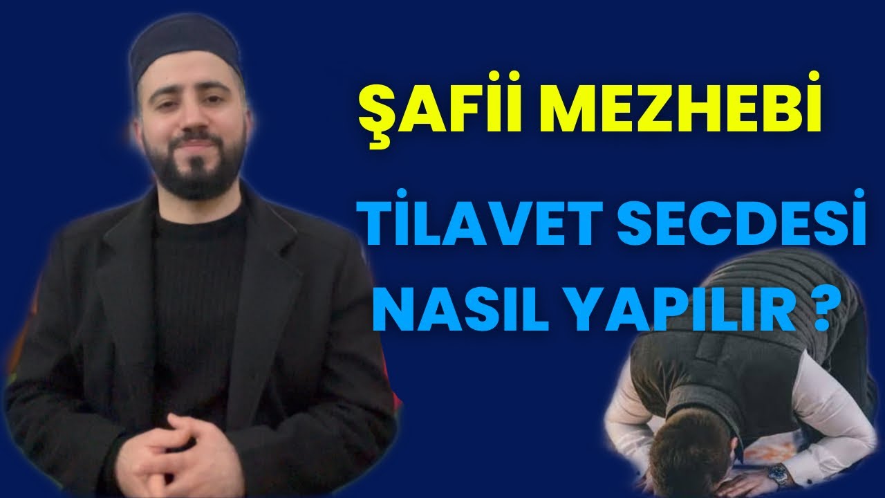 Şafii Mezhebine Göre Tilavet Secdesi Nasıl Yapılır ? Taha Cengiz