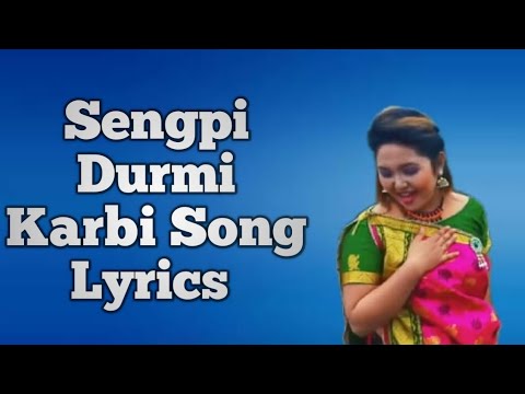 SENGPI DURMI KARBI SONG LYRICS  Mongve Aloban 