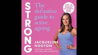 Strong: The Definitive Guide to Active Ageing - Jacqueline Hooton