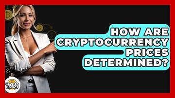 How Are Cryptocurrency Prices Determined? - CryptoBasics360.com