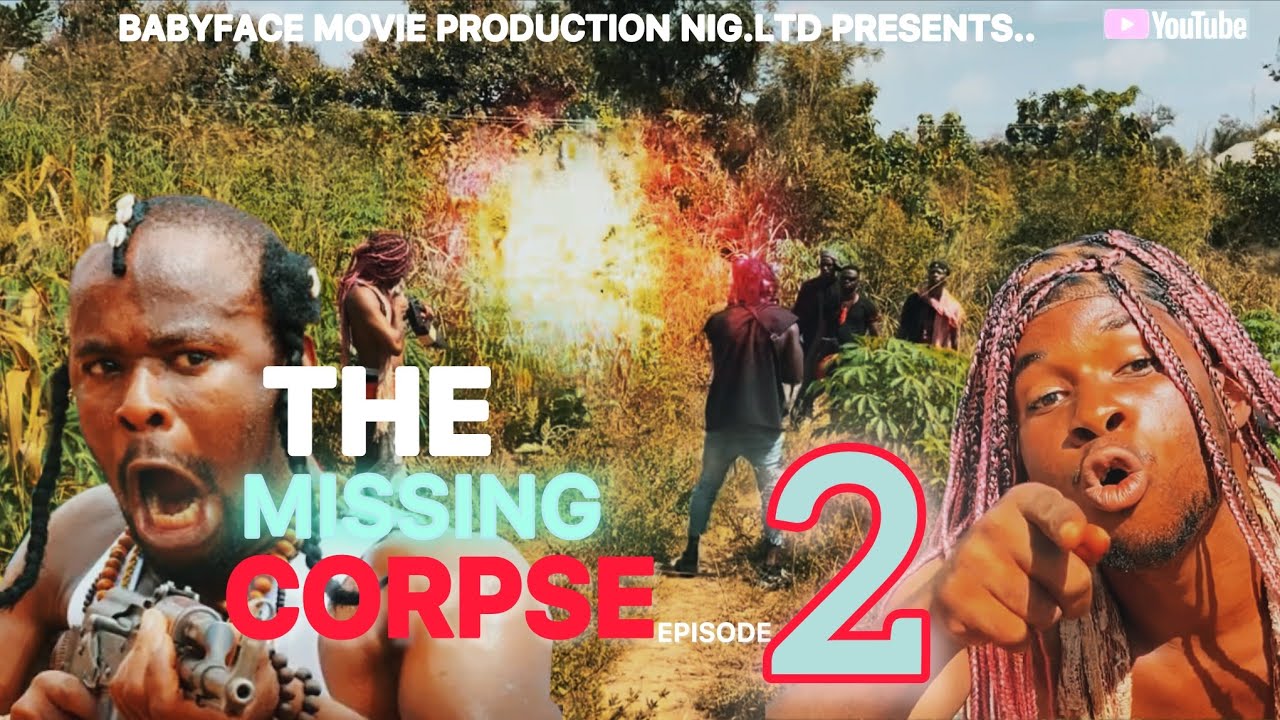 THE MISSING CORPSE(EPISODE 2)TRAILER-STUBBORNSON,IROKO,AKOR FRIDAY,OCHE BARON 