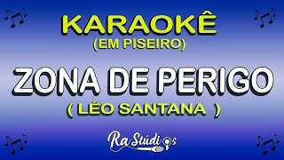 Karaokê Zona de Perigo - LÉO SANTANA | em Piseiro (Play back com letra) com vinheta